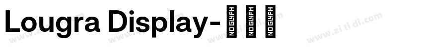 Lougra Display字体转换 Lougra Display字体转换